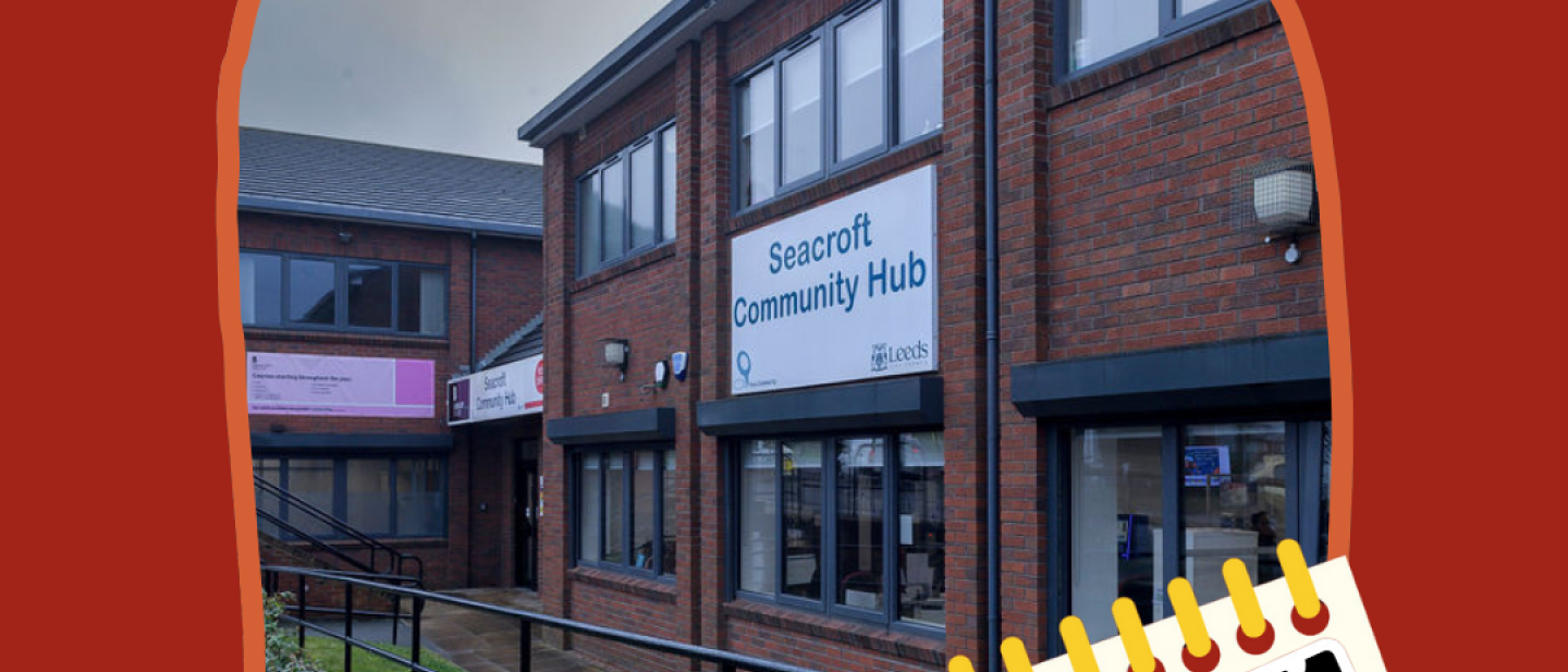 A photo of the exterior of Seacroft Community Hub and Library, alongside illustrations of flag bunting, a calendar, and a hand holding a phone that says: "Registered!" on the screen.
